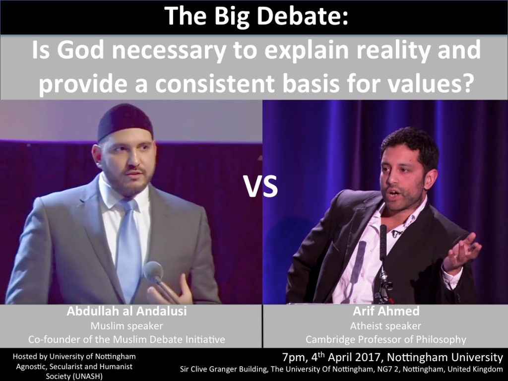 Atheist-Theist Debate: ‘Is God Necessary to Explain Reality, and provide a consistent basis for values?’ (4th April 2017, Nottingham University)