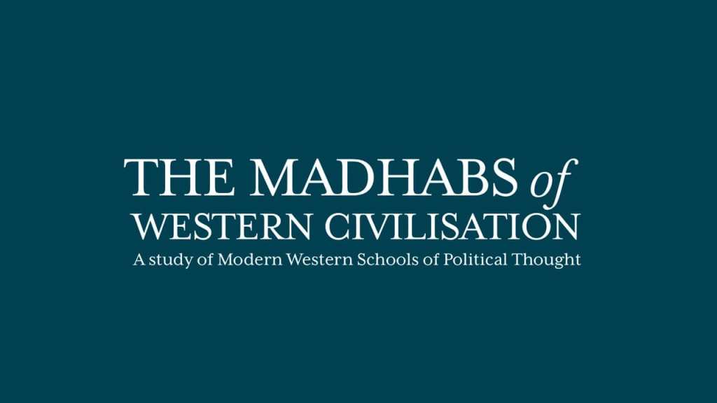 New upcoming course: THE MADHABS OF WESTERN CIVILISATION –  by the Occidentology Dept. at The Quran Institute (TQI)
